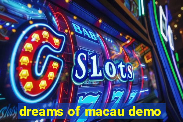 dreams of macau demo